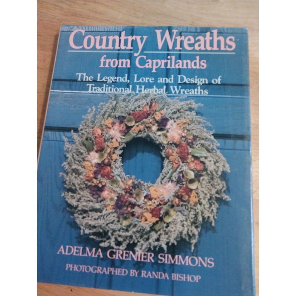 Country Wreaths from Caprilands by Adelma Grenier Simmons (1988, Hardcover) Book